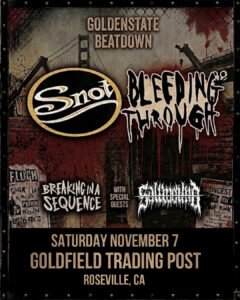 Bleeding Through / Snot – Sat Nov 07